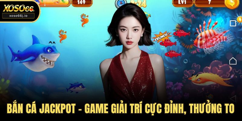 Bắn cá Jackpot