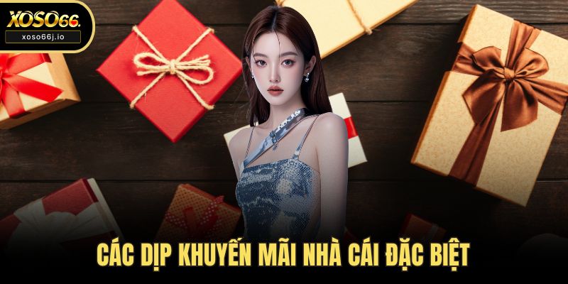 Các dịp khuyến mãi nhà cái đặc biệt