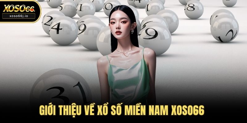 Giới thiệu về xổ số miền Nam XOSO66