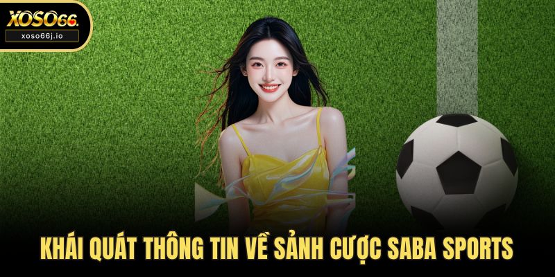 Khái quát thông tin về sảnh cược SABA Sports