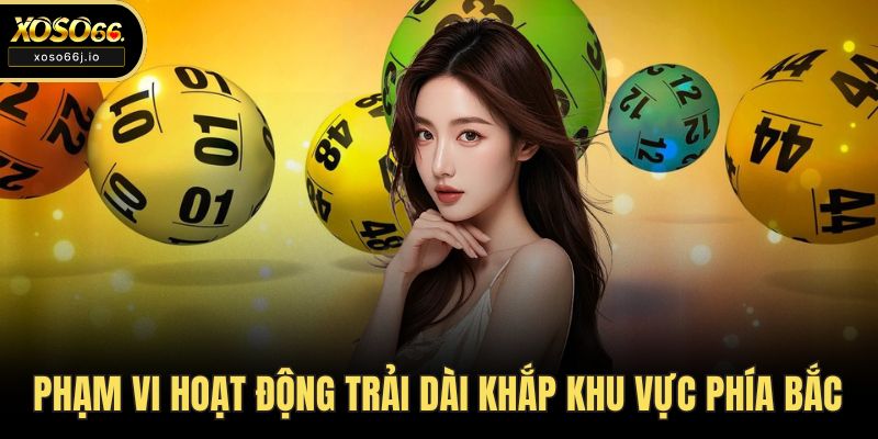 Phạm vi hoạt động trải dài khắp khu vực phía Bắc