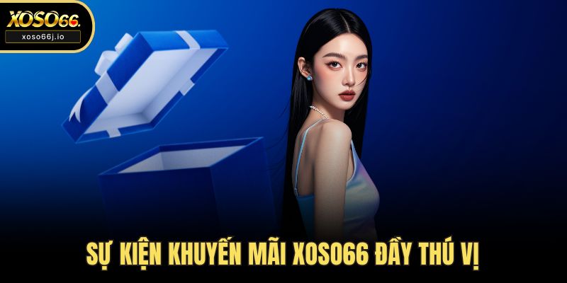 Sự kiện khuyến mãi XOSO66 đầy thú vị